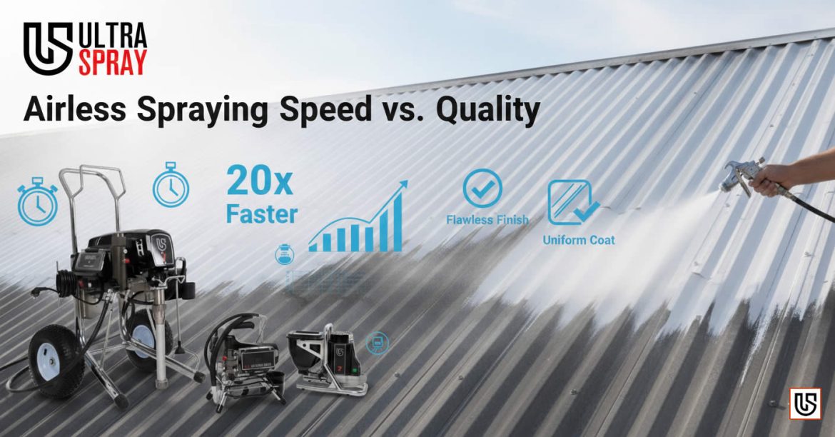 Airless Spraying Speed vs. Quality